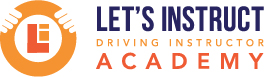 Let’s Instruct Driving Instructor Academy